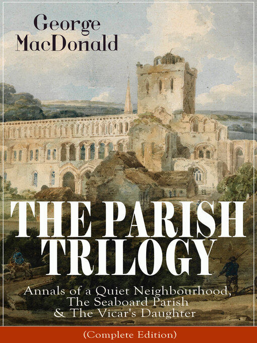 Title details for THE PARISH TRILOGY by George MacDonald - Wait list